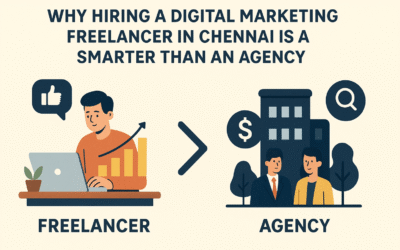 Why Hiring a Digital Marketing Freelancer in Chennai is Smarter than an Agency